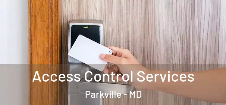 Access Control Services Parkville - MD