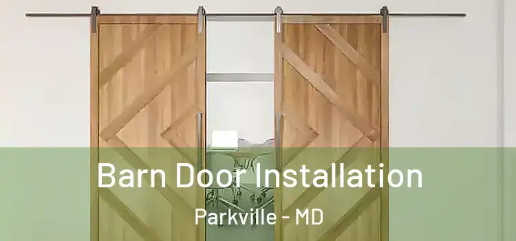 Barn Door Installation Parkville - MD