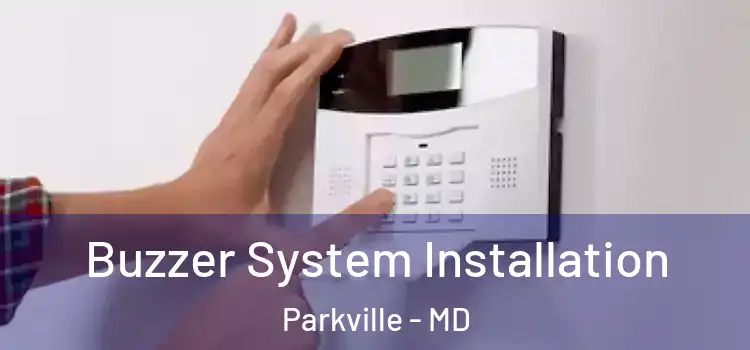 Buzzer System Installation Parkville - MD