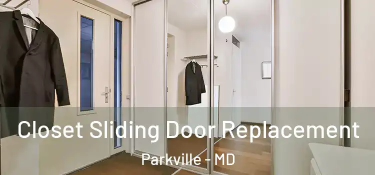 Closet Sliding Door Replacement Parkville - MD