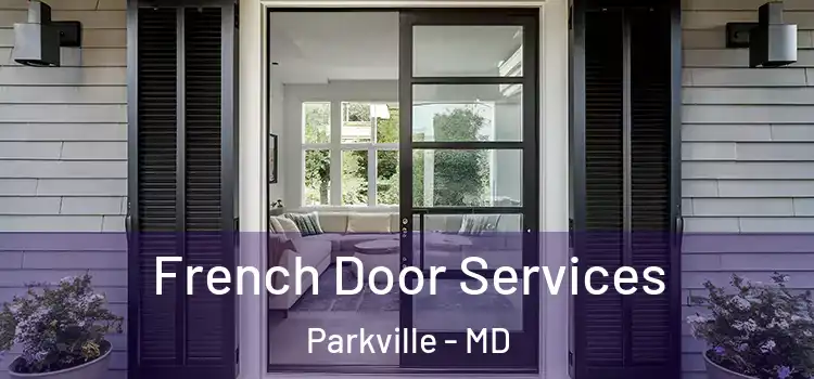French Door Services Parkville - MD