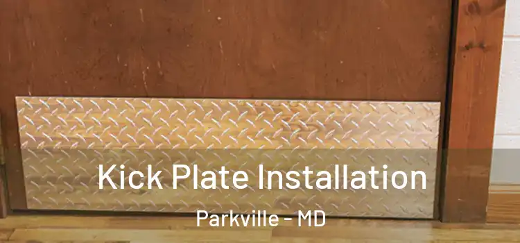 Kick Plate Installation Parkville - MD