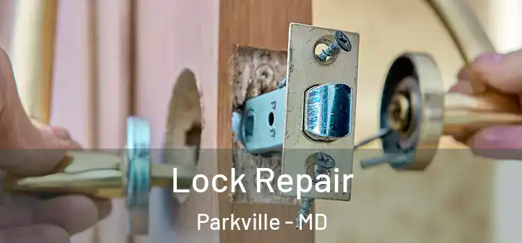 Lock Repair Parkville - MD