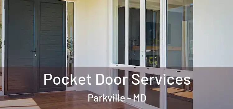Pocket Door Services Parkville - MD