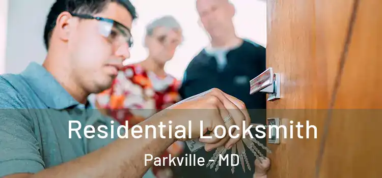 Residential Locksmith Parkville - MD