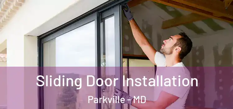 Sliding Door Installation Parkville - MD