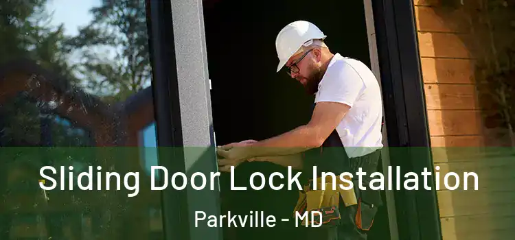 Sliding Door Lock Installation Parkville - MD